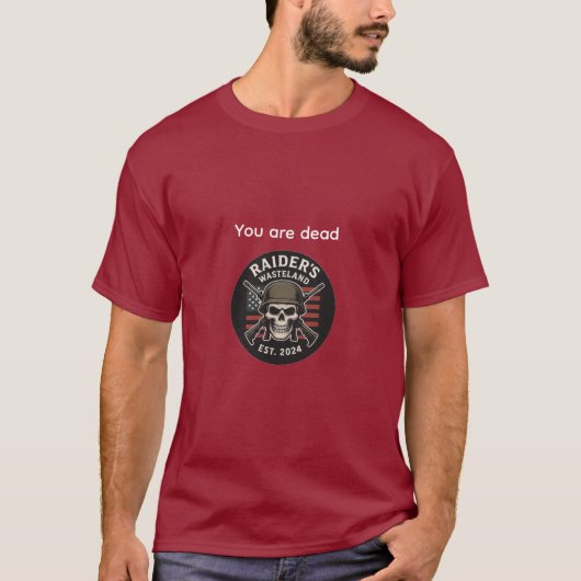 Raider’s Wasteland You are dead T-Shirt (Devant)