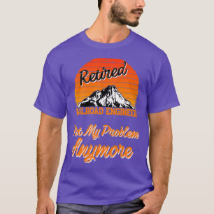 Rail Engineer in ruste niet mijn probleem cadeau T-shirt
