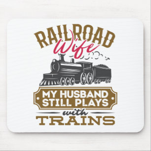 Railroad Wife Mijn man speelt nog steeds met trein Muismat