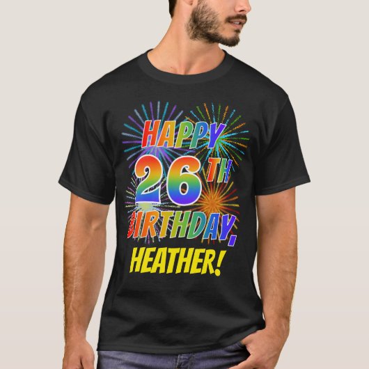 Rainboogblik HAPPY 26TH BIRTHDAY; Fireworks + naam T-shirt (Voorkant)