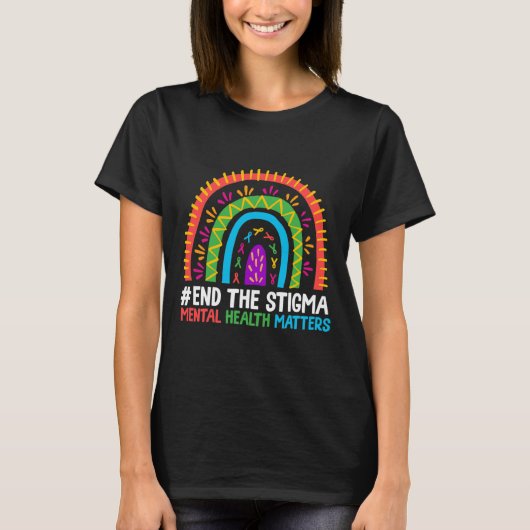 Rainbow End Het Stigma Geestelijke Gezondheidsprob T-shirt (Voorkant)
