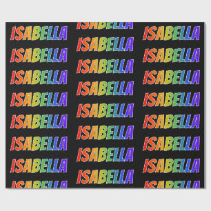 Rainbow First Name "ISABELLA"; Fun & kleurrijk Cadeaupapier