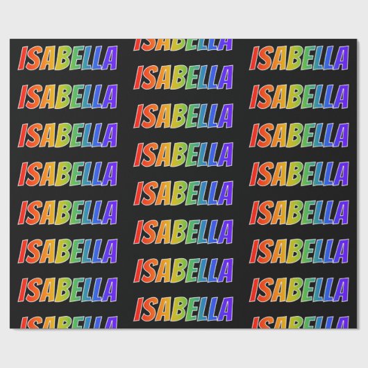 Rainbow First Name "ISABELLA"; Fun & kleurrijk Cadeaupapier (Vlak)