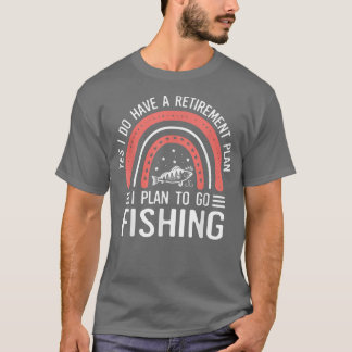 Rainbow Funny Retirement Plan to Go Vist Fisher T-shirt