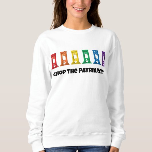 Rainbow Guillotine Chop Het Patriarchaat Sweatshir Trui (Voorkant)