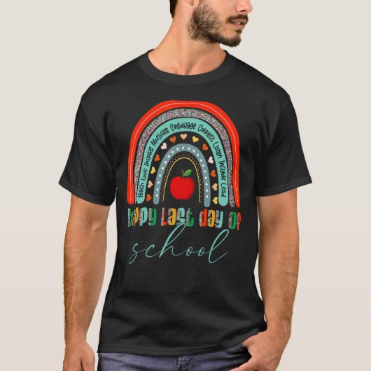 Rainbow Happy Last Day of School Teach Love Inspir T-shirt (Voorkant)