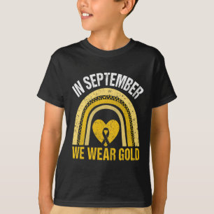 Rainbow In september Draag we Gold Childhood Cance T-shirt