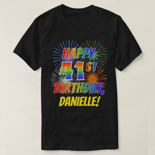 Rainbow Look HAPPY 41ST VERJAARDAG; Vuurwerk + Naa T-shirt (Design voorkant)