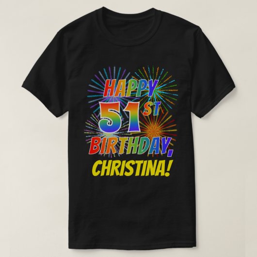 Rainbow Look HAPPY 51ST VERJAARDAG; Vuurwerk + Naa T-shirt (Design voorkant)