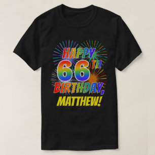 Rainbow Look HAPPY 66E VERJAARDAG; Vuurwerk + Naam T-shirt