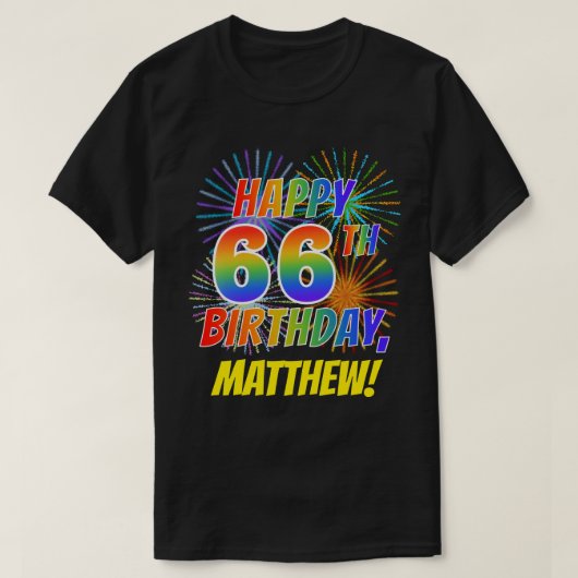 Rainbow Look HAPPY 66E VERJAARDAG; Vuurwerk + Naam T-shirt (Design voorkant)