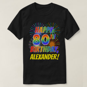 Rainbow Look HAPPY 80E VERJAARDAG; Vuurwerk + Naam T-shirt