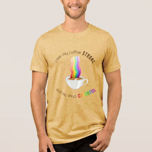 Rainbow Strong Coffee kleurrijke dagen Tri-Blend Shirt