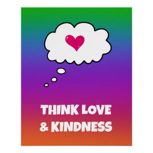Rainbow Think Love and Kindness Poster Perfect Poster