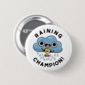 Raining Champ Funny Weather Rain Cloud Pun Ronde Button 5,7 Cm (Voorkant /achterkant)
