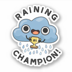 Raining Champ Funny Weather Rain Cloud Pun Sticker