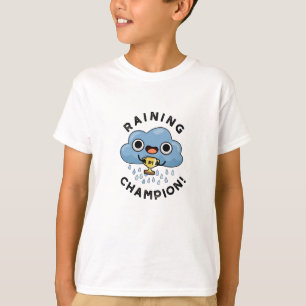 Raining Champ Funny Weather Rain Cloud Pun T-shirt