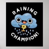 Raining Champ Grappig weer Regen Cloud Pun Dark BG Poster (Voorkant)