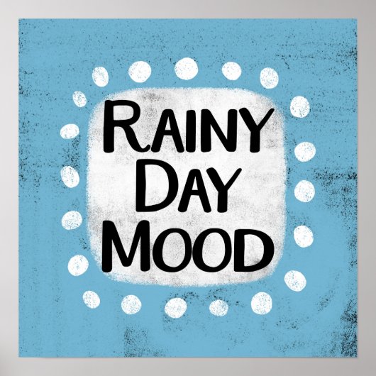 Rainy Day Mood Poster Wall Art (Devant)