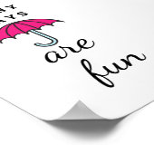 Rainy Days zijn leuk Poster (Hoek)