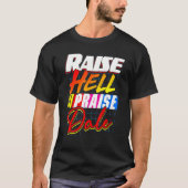 Raise Hell Praise-Dale  T-shirt (Voorkant)
