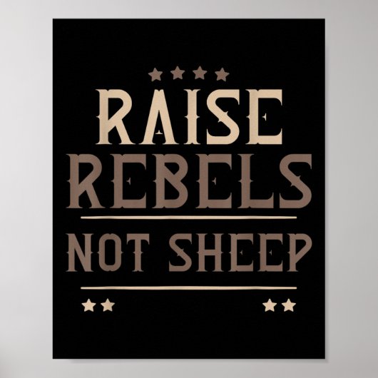 Raise Rebels Not Sheep Independent Motivation -  Poster (Voorkant)