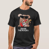 Raise the Ruuf Funny Dog Pun Dark BG T-shirt (Voorkant)