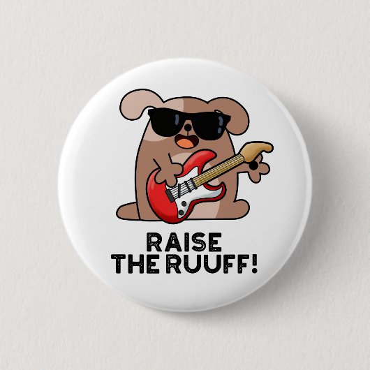 Raise the Ruuf Funny Dog Pun Ronde Button 5,7 Cm (Voorkant)