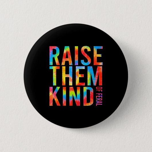 Raise Them Kind Of Feral Funny Quote  Ronde Button 5,7 Cm (Voorkant)
