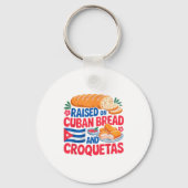 Raised On Cuban Bread And Croquetas Cuba Flag Cuba Sleutelhanger (Voorkant)