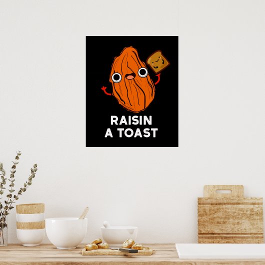 Raisin a Toast Funny Food Pun Dark BG Poster (Keuken)