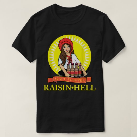 Raisin Hell Funny Beer Lover Gift T-shirt (Design voorkant)