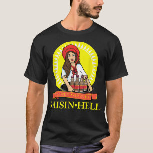 Raisin Hell Funny Beer Lover Gift T-shirt