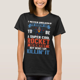 Raketwetenschap Ruimteschepen Ruimtestation Ruimte T-shirt