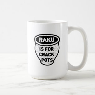 Raku is voor Crack Pots Potters Koffiemok