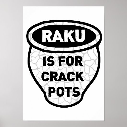 Raku is voor Crack Pots Potters Poster (Voorkant)