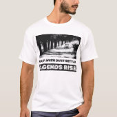 Rally: Als het stof bezinkt, komen legendes op. T-shirt (Voorkant)