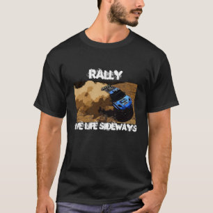 Rally-Slide, Rally, Live life-sideways T-shirt