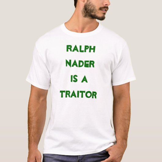 Ralph Nader is een verrader T-shirt (Voorkant)