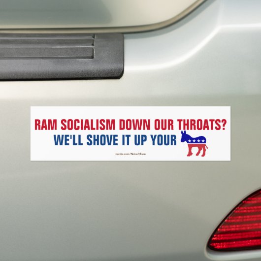 Ram het socialisme neer onze Throats, laat het zie Bumpersticker (Op auto)