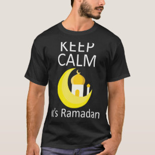 Ramadan Gezegde Graphic Blijf kalm Het is ramadan T-shirt