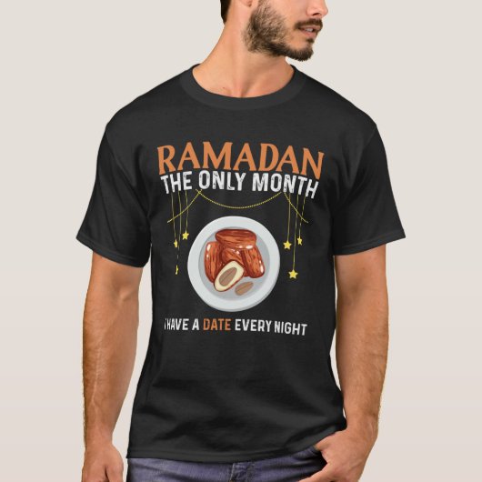 Ramadan The Only Month I Have A Date Every Night T-shirt (Voorkant)