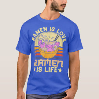 Ramen is Love Ramen is Life Japanse noedels Axolo T-shirt