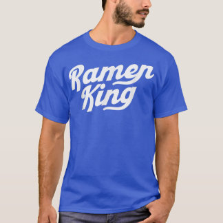 Ramen King Asian Food Japanese Soup Cup Noodle1378 T-shirt