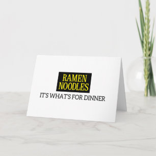 "Ramen Noodles, het is wat voor diner" kaart