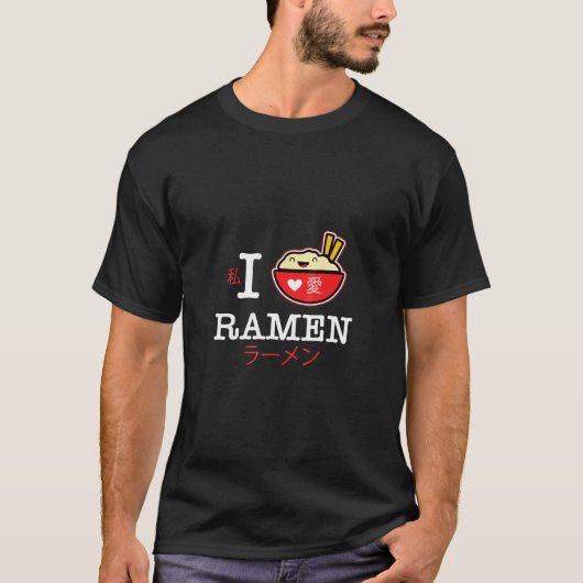 Ramen Shirt I Love Ramen T-Shirt Funny Ramen Pun T (Devant)