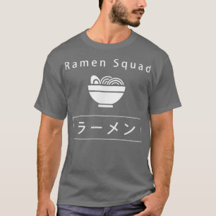 Ramen Squad Ironic Japanese Nedle Food T-shirt