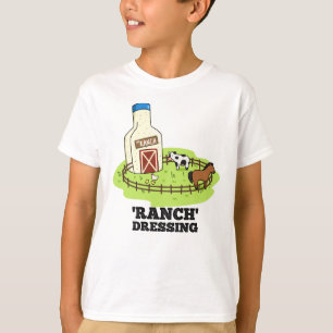 Ranch Dressing Funny Food Pun T-shirt