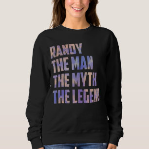 Randy het Man The Myth The Legend Fathers Day Son Trui