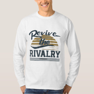 Ranimer la T-shirt de la rivalité